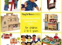PlayDrMom's favorite developmentally appropriate toys for children 2 to 5 years