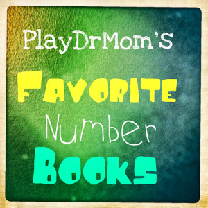 PlayDrMom shares a variety of books about counting and early-learning math fun.