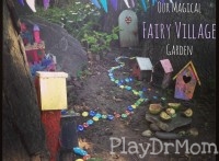 A fairy village garden created by PlayDrMom.