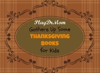 PlayDrMom gathers up some Thanksgiving Books for Kids