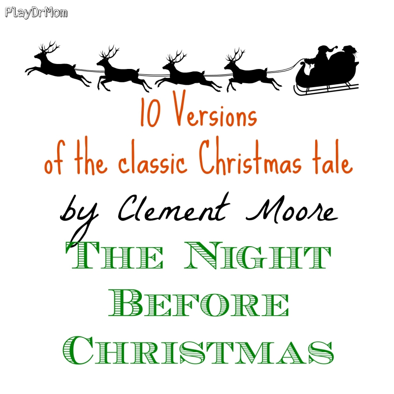 PlayDrMom rounds up 10 versions of the classic tale, The Night Before Christmas