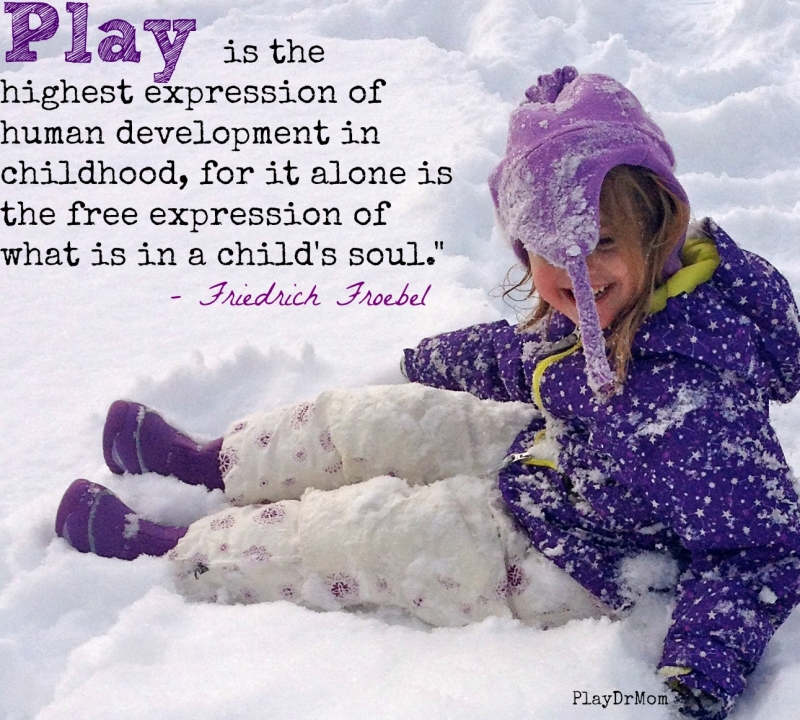 PlayDrMom highlights the Importance and Power of Play -  quote from froebel
