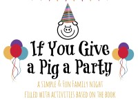 if you give a pig a party ... family fun from PlayDrMom