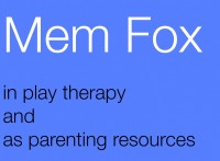 How to utilize the books of Mem Fox in play therapy and as parenting resources