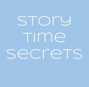 Story Time Secrets
